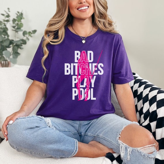 Bad Bitches Play Pool, Pool Player, Female Athlete, Snooker, Carom, 8 ball, 9 ball, 10 ball, Billiards, Gift for Pool Player