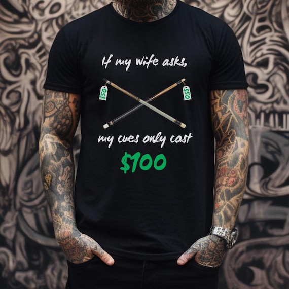 If My Wife Asks. Pool Player, Pool, Billiards. 8 ball, 9 ball. 10 ball. Carom, Snooker, 14.1, straight pool. gift for pool player.