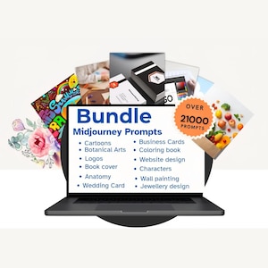 May include: A laptop displays a graphic with the word "Bundle" and "Midjourney Prompts." The graphic lists prompts for Cartoons, Botanical Arts, Logos, Book cover, Anatomy, Wedding Card, Business Cards, Coloring book, Website design, Characters, Wall painting, and Jewellery design. The graphic also says "Over 21000 Prompts."