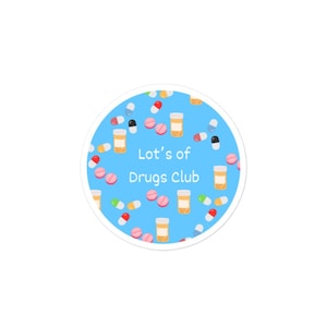 Lots of Drugs Club Sticker, Chronic Illness Vinyl Decal
