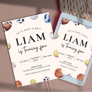 May include: A white invitation with a colorful watercolor illustration of various sports balls. The text reads "Let's Have a Ball Liam is Turning Four" with details for the party, including the date, time, and location.