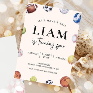 May include: A pink and white invitation with a watercolor illustration of various sports balls. The text reads "Let's Have a Ball Liam is Turning Four Saturday August 12th 2PM-5PM Liam's House 123, Main Street, Los Angeles, CA. 1235 RSVP to Melissa at 677.855.969"