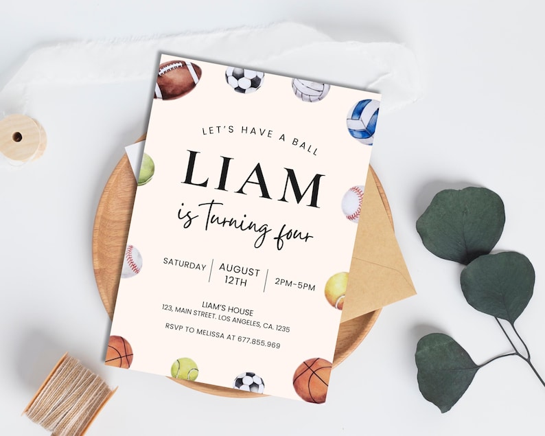 May include: A sports-themed birthday party invitation with a pink background and colorful illustrations of various sports balls. The text reads "Let's Have a Ball Liam is Turning Four Saturday August 12th 2PM-5PM Liam's House 123 Main Street, Los Angeles, CA 1235 RSVP to Melissa at 677.855.969"