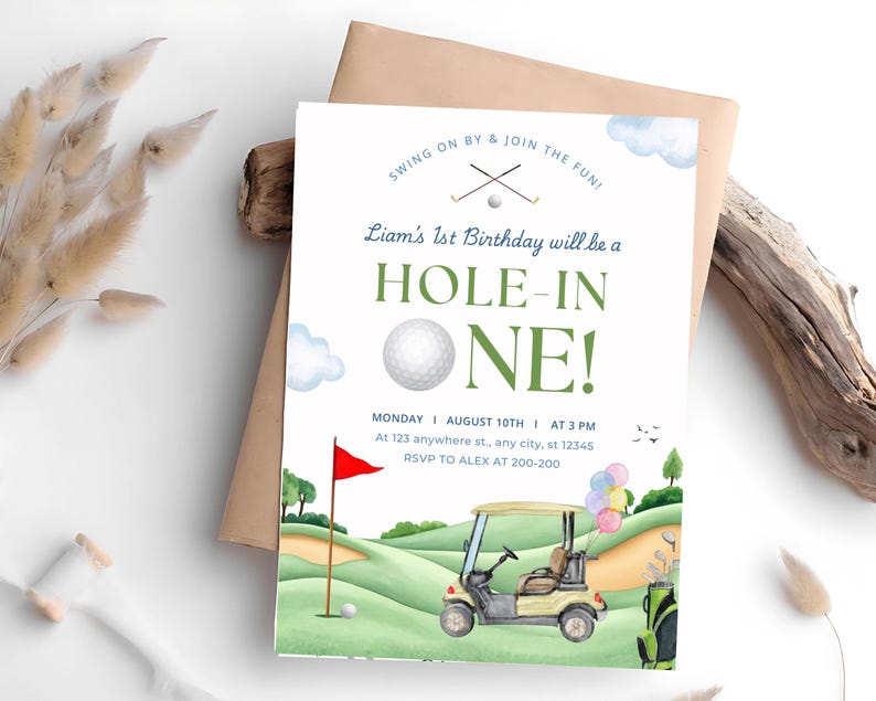 May include: A golf-themed birthday invitation featuring a green and white golf ball, a red flag, a golf buggy, and the text "Liam's 1st Birthday will be a HOLE-IN-ONE!" The invitation also includes the date, time, and RSVP details.