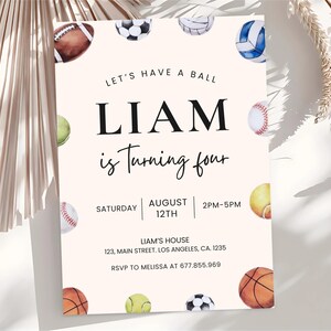 May include: A pink and white birthday invitation with a watercolor illustration of various sports balls. The invitation says "Let's Have a Ball Liam is Turning Four" with details for the party, including the date, time, and location.