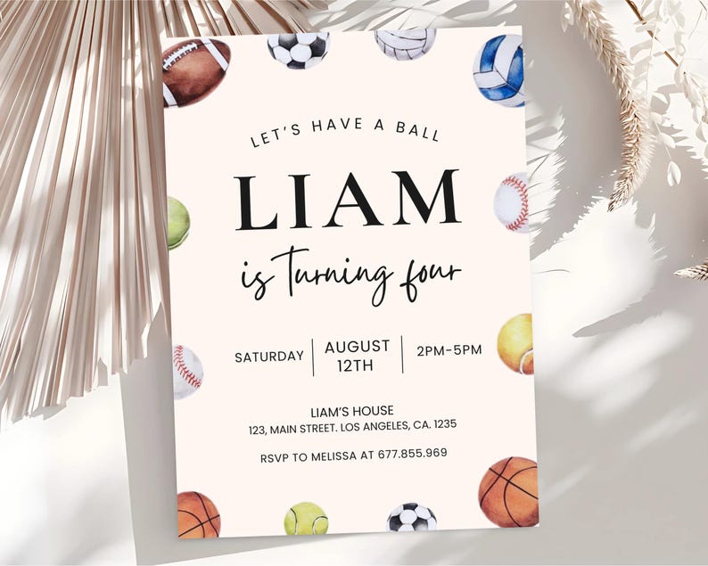 May include: A pink and white birthday invitation with a watercolor illustration of various sports balls. The invitation says "Let's Have a Ball Liam is Turning Four" with details for the party, including the date, time, and location.