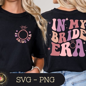 In My Bride Era Svg, Png, Wedding Svg, Bride Png, Getting Married Png, In My Bride Era Png, Bachelorette Party Svg ,Bride Era Png, Bridal