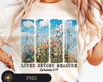 Loved Beyond Measure PNG, Christian Quote PNG, Floral Faith Sublimation, Religious Boho Design, Bible Inspired Art, Faith Wall Print PNG