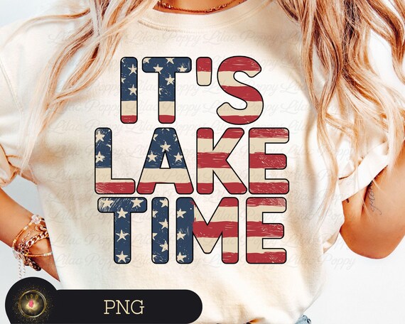 It's Lake Time Flag Png, 4th of July Png, It's Lake Time Png, Patriotic Shirt Png, American Flag Png, 4th of July Shirt Png, Flag Png