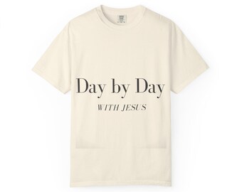 Day by Day with Jesus T-Shirt | Faith Typography Tee