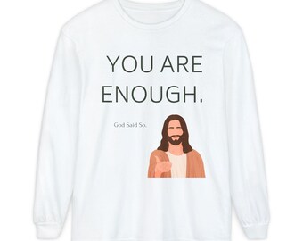 You Are Enough Jesus illustration long sleeve tee | Christian faith shirt