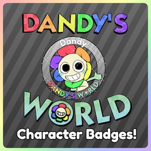 Dandy&#39;s World - Character Badges