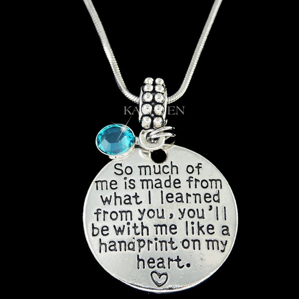 So much of me is made from what I learned from you, you'll be with me like a handprint on my heart Necklace Teacher Mom Dad Birthday Gifts