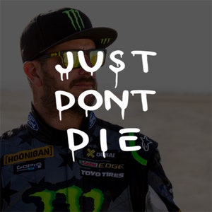 just dont die Ken Block Tribute - Car Vinyl Decal Sticker JDM
