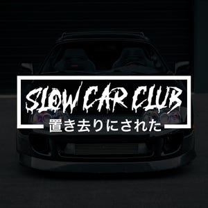 SLOW CAR CLUB vinyl decal sticker jdm V2