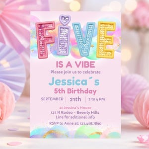 May include: A birthday invitation card featuring the word FIVE in sequined letters with a heart icon. The text reads: FIVE IS A VIBE, Please join us to celebrate Jessica's 5th Birthday, SEPTEMBER 21st, 2 to 4 PM, at Jessica's House, 123 N Rodeo - Beverly Hills, Line for additional info, RSVP to Anne at: 123.456.7890.