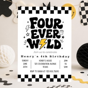 Pode incluir: Um convite de aniversário retangular com uma borda xadrez preta e branca. O texto diz FOUR EVER WILD com um raio amarelo, seguido de Join us to celebrate Henry's 4th Birthday, Sunday June 20th, 123 Celebration Avenue, Texas, 2PM to 5PM, RSVP to Sarah at 123.456.78910.