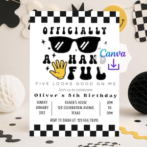 May include: A rectangular birthday invitation card with a black and white checkered border. The text reads: OFFICIALLY A HANDFUL, FIVE LOOKS GOOD ON ME, Join us to celebrate Oliver's 5th Birthday, Sunday January 31st, 2PM to 5PM, 123 Celebration Avenue Texas.