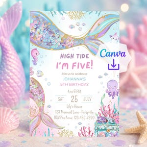 May include: A rectangular birthday invitation card featuring a mermaid tail, seahorse, octopus, and coral illustrations in pastel colors. The text reads: HIGH TIDE I'M FIVE! Join us to celebrate JOHANNA'S 5TH BIRTHDAY, 4 to 6 PM, SAT 25 JULY, Lily's House, 123 Mermaid Lane - Partyville, RSVP to Anne: 123-456-7890.