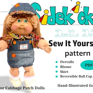May include: A Cabbage Patch doll dressed in a denim overall set, a patterned blouse, and a matching cap. The doll has blonde yarn hair and is wearing white shoes. The image includes the text "Sidekicks Doodle Doll Sew It Yourself pattern".