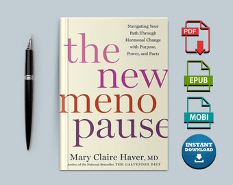 The New Menopause: Navigating Your Path Through Hormonal Change with Purpose, Power, and Facts