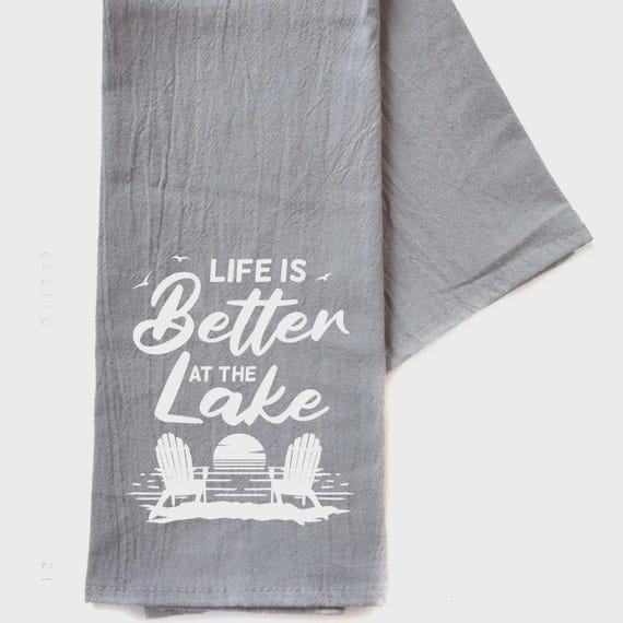 Funny Life is Better at Lake – 100% Cotton Flour Sack Dish Gray Towel Tea Great Gift