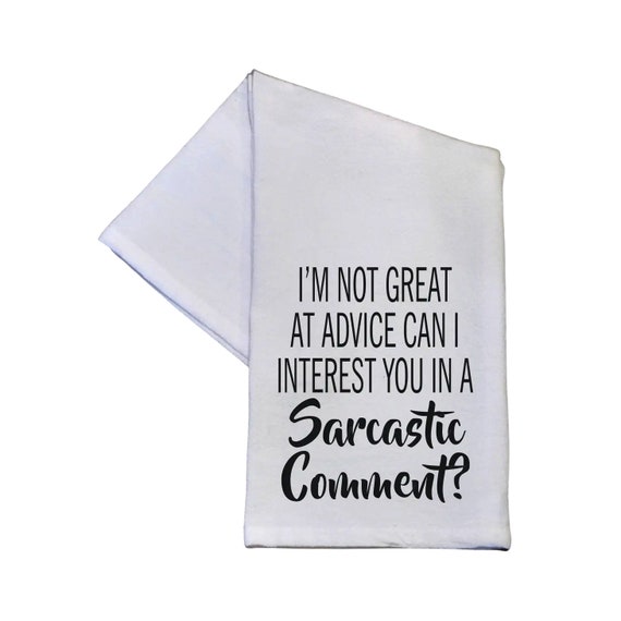 Funny Tea Cotton Kitchen Dish Towel Kitchen "I'm not great at advice ..." Great Gift