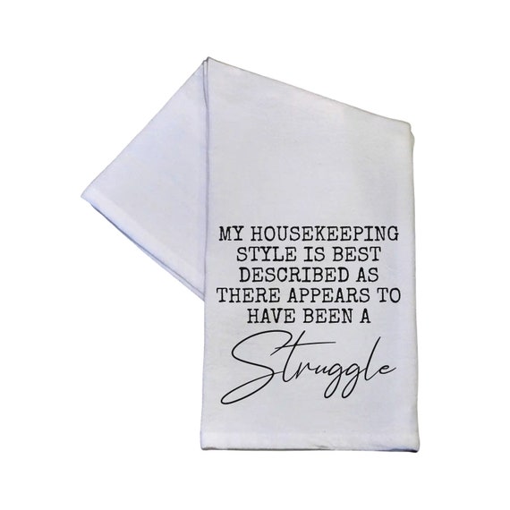 Funny Tea Cotton Kitchen Dish Towel Kitchen "My Housekeeping Style is ..." Great Gift