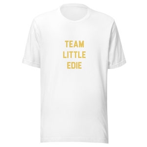 Team Little Edie Unisex Crew Neck Short Sleeve T-Shirt