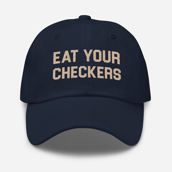 Eat Your Checkers Dad Cap, Embroidered Baseball Hat, Funny Quote Cap, Unisex Adjustable Hat