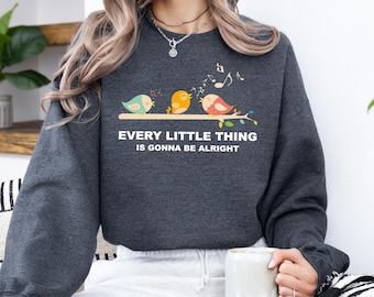 Singing Birds Sweatshirt, Positive Vibes, Inspirational Quote Sweater