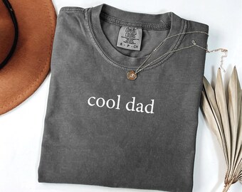 Cool Dad Comfort Colors Shirt, Cool Dads Shirt, New Dad Shirt, Father’s Day Gift, Best Dad Shirt, Favorite Dad Gift, Minimalist Dad Shirt