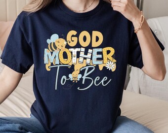 Godmother To Bee Shirt, God Mama Sweatshirt, Godmother Gift, Proud Godmother Tee, Christian Baptism Gift for Godmothers, Family Squad Tee