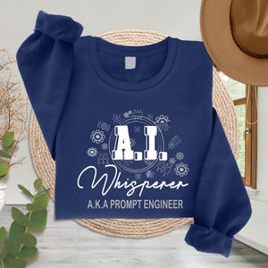 Prompt Engineer Sweatshirt, Funny AI Shirt, Chat AI Tee, AI Whisperer Sweatshirt, Artificial Intelligence Sweatshirt,Machine Learning Hoodie