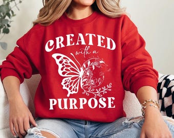 Created With A Purpose Sweatshirt, Faith T-Shirt, Religious Gift for Women, Motivational Quote Shirt, Christian Inspirational Shirt