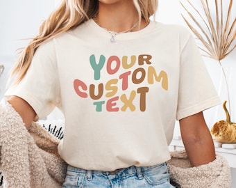 Your Custom Text Shirt, Custom Text Shirts, Custom Printing T-shirts, Custom T-Shirt, Personalized Text Shirt, Customized Text Tee