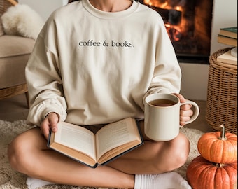 Cozy Fall Sweatshirt: Coffee & Books Sweatshirt