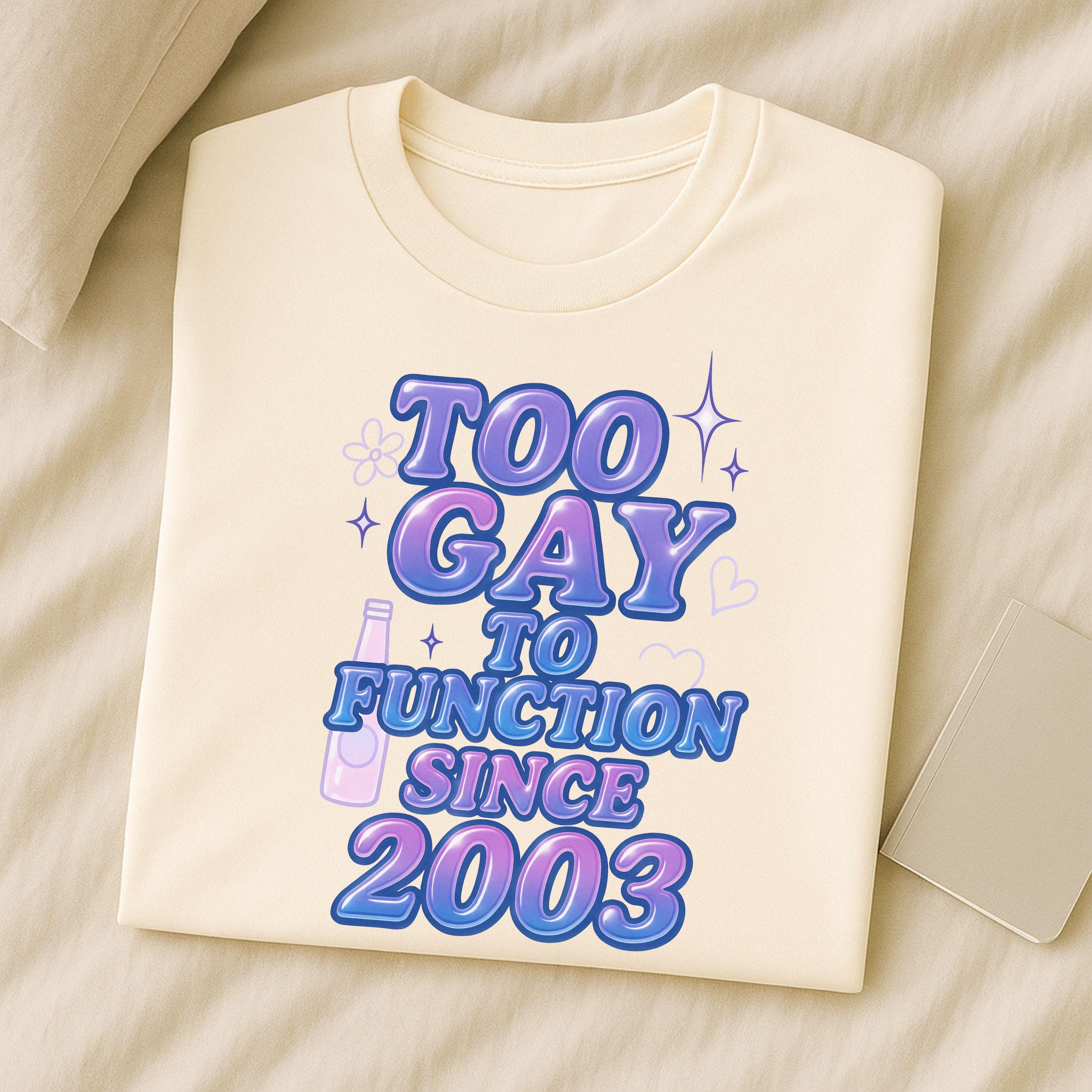 Too Gay To Function T Shirt Pride Top Mean Quote Rights Men