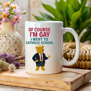 Funny Queer Bear Coffee Cup, LGBTQ, Catholic School Gay Mug, Gift for Him, Sarcastic Gay Pride Drinkware