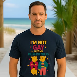 I’m Not Gay But My Boyfriend Is Shirt, Funny Gay Couple T-Shirt, Embroidered Style LGBTQ Pride Tee, Bold Gay Bear Top, Gift for Him