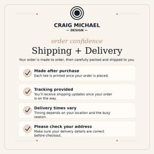 May include: A light beige informational graphic titled Craig Michael Design order confidence Shipping + Delivery. It lists four points: Made after purchase, Tracking provided, Delivery times vary, and Please check your address, each with a checkmark.