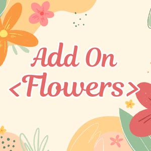 Peut inclure: Un fond jaune clair avec un motif floral rose et orange. Le texte "Add On <Flowers>" est en rose.