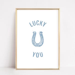 Lucky You Print | Trendy Western Wall Art | Horseshoe Lucky You Poster | Western Decor | Cowboy Wall Art | Coastal Cowgirl Digital Download
