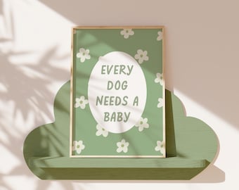 Every Dog Needs a Baby Print | Cute Retro Printable Wall Art, Gender Neutral Sage Green Nursery Decor, Trendy Pregnancy Reveal Announcement