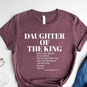Daughter Of The King Shirt, Religious Shirt, Christian Women Shirts, Bible Verse Shirt, Faith Shirt, Christian Apparel, Birthday Party Shirt