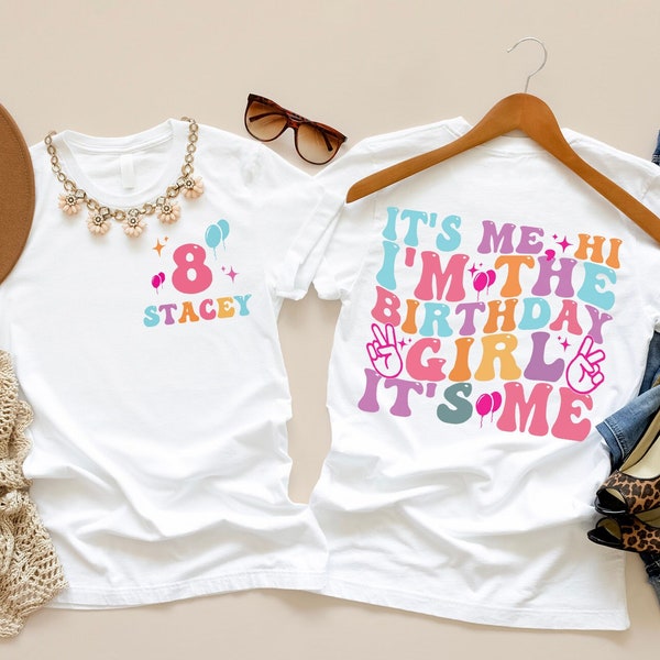Custom Birthday Shirt, It's Me Hi I'm the Birthday Girl It's Me T-Shirt, Party Tee