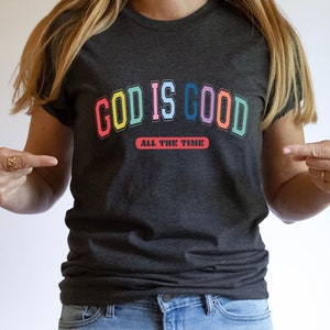 God is Good All The Time Shirt, God Lover Shirt, Christian Shirt, Church Shirt, Religious Shirt, Christian Tee, Jesus Lover Shirt, Jesus Tee