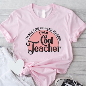 Im a Cool Teacher Shirt, Teacher Shirt, Teacher Gifts, Teacher Appreciation Gift, Funny Teacher Shirts