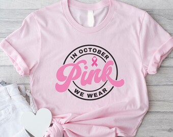 In October We Wear Pink Shirt, Breast Cancer Awareness