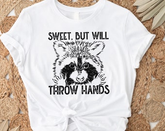 Funny Raccoon T-Shirt, Sweet But Will Throw Hands